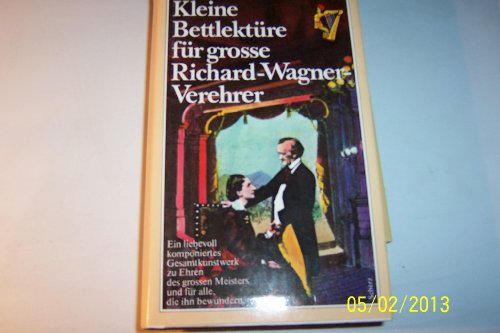 Stock image for Kleine Bettlektre fr groe Richard-Wagner-Verehrer for sale by Antiquariat  Angelika Hofmann
