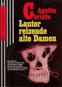 Lauter reizende alte Damen : [Einzig berecht. Übertr. aus d. Engl. von Edda Janus] / Scherz-classic-Krimi ; 843 - Christie, Agatha