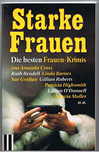 Starke Frauen : die besten Frauen-Krimis. Scherz Krimi 1360 - Cross, Amanda, Ruth Rendell Linda Barnes u. a.