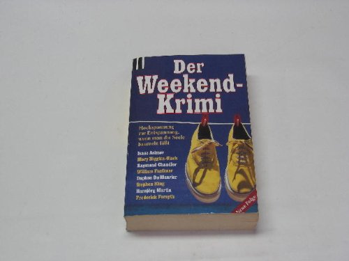 Imagen de archivo de Der Weekend-Krimi: Hochspannung zur Entspannung wenn man die Seele baumeln lt. Neue Folge. Asimov, Isaac: Die letzte Pointe schreibt der Tod, Mary Higgins-Clark: Die Stimme im Keller, Raymond Chandler: Der Mann der Hunde liebte, William Faulkner: Monk, Daphne Du Maurier: Wenn die Gondeln Trauer tragen, Stephen King: Der Mauervorsprung, Frederick Forsyth: Auftrag ausgefhrt, Roald Dahl: Der Weg zum Himmel, -ky: Ein neuer Auftrag fr Conradi u.a. a la venta por Bildungsbuch