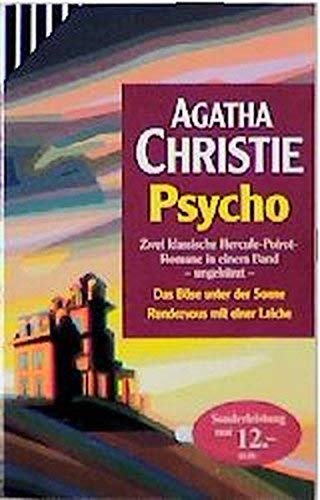 Psycho : Das Böse unter der Sonne / Rendezvous mit einer Leiche. Zwei klassische Hercule-Poirot-Romane in einem Band. Das Böse unter der Sonne: Aus dem Englischen von Ursula GaiÍ. Originaltitel: Evil under the sun. (1941 - Hercule Poirot (20). Rendezvous mit einer Leiche. Appointment with Death (1938 - Hercule Poirot (16) - (=Scherz-Krimis, Band 1574). - Christie, Agatha