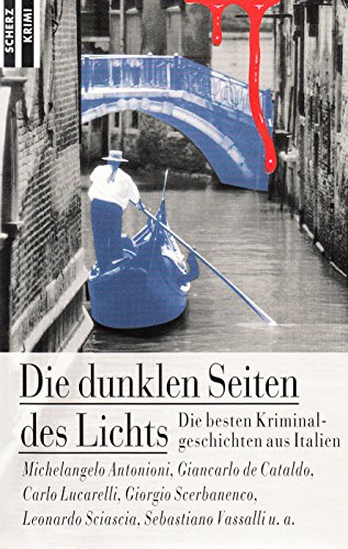 Die dunklen Seiten des Lichts. Die besten Kriminalgeschichten aus Italien. Michelangelo Antonioni...