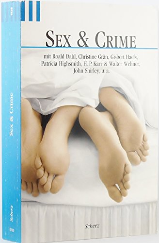 Sex and Crime. (9783502518259) by Dahl, Roald; GrÃ¤n, Christine; Haefs, Gisbert; Highsmith, Patricia; Karr, H. P.; KÃ¶rber, Joachim