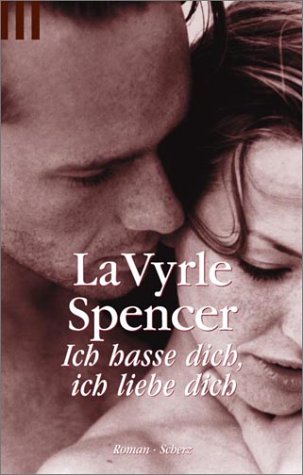 Ich hasse dich, ich liebe dich. (9783502518396) by Spencer, LaVyrle