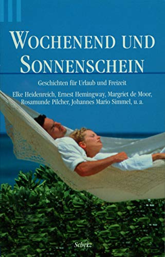 Wochenend und Sonnenschein. Geschichten von Urlaub und Freizeit. (9783502519003) by Eichhorn, Gisela