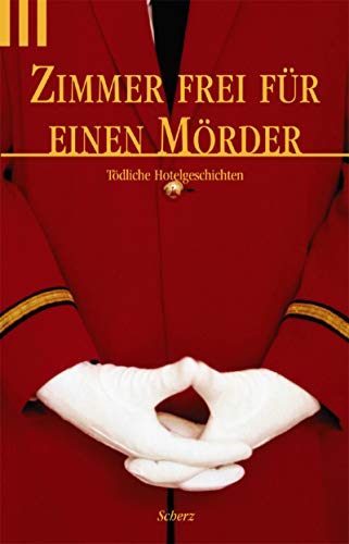 Zimmer frei fÃ¼r einen MÃ¶rder. TÃ¶dliche Hotelgeschichten. (9783502519416) by Eichhorn, Gisela