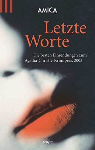 Letzte Worte: Die besten Einsendungen zum Agatha-Christie-Krimi-Preis 2003 (Scherz Taschenbuch allgemein) - Maria Elisabeth Straub, Walter Landin,