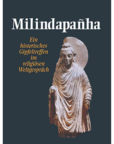 Imagen de archivo de Milindapanha: Ein historisches Gipfeltreffen im religisen Weltgesprch a la venta por medimops