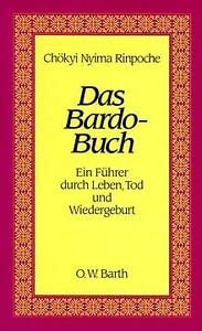 Das Bardo- Buch. Ein Führer durch Leben, Tod und Wiedergeburt. - Nyima Rinpoche, Chökyi