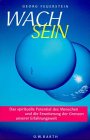 Beispielbild fr Wach sein. Geistige Klarheit, Einsicht und Selbstbestimmung zum Verkauf von medimops