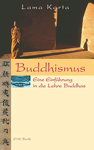 Buddhismus : eine Einführung in die Lehre Buddhas. Lama Karta. [Aus dem Niederländ. von Angela Sophia Neumann und Albrecht Barthel] - Karta