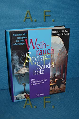 Beispielbild fr Weihrauch, Styrax, Sandelholz. Das Erlebnisbuch des Rucherwerks zum Verkauf von medimops