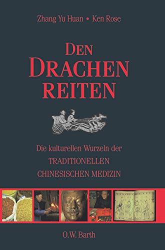 Imagen de archivo de Den Drachen reiten: Die kulturellen Wurzeln der traditionellen chinesischen Medizin a la venta por medimops