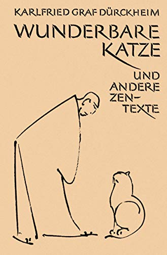 Wunderbare Katze und andere Zen- Texte. (9783502610809) by DÃ¼rckheim, Karlfried Graf; Bertelsmann, Klaus