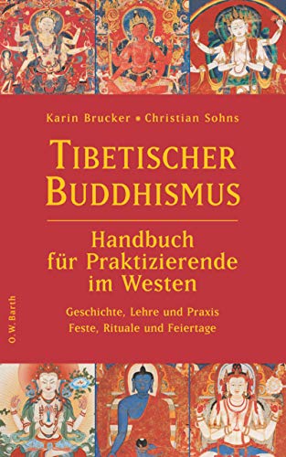 Beispielbild fr Tibetischer Buddhismus - Handbuch fr Praktizierende im Westen: Geschichte, Lehre und Praxis - Feste, Rituale und Feiertage zum Verkauf von medimops