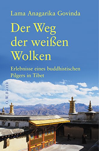 Stock image for Der Weg der weien Wolken: Erlebnisse eines buddhistischen Pilgers in Tibet for sale by medimops