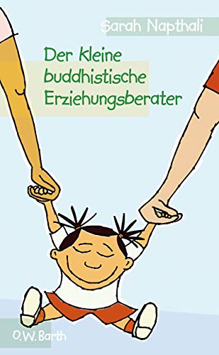 Beispielbild fr Der kleine buddhistische Erziehungsberater. zum Verkauf von Antiquariat Bcherkeller