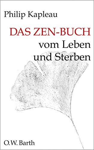 Das Zen-Buch vom Leben und Sterben (9783502611707) by Philip Kapleau