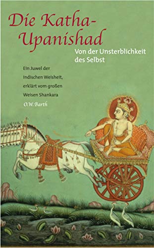 Stock image for Von der Unsterblichkeit des Selbst : Die Katha-Upanishad. Aus dem Englischen von Kurt Friedrichs, for sale by Buchparadies Rahel-Medea Ruoss