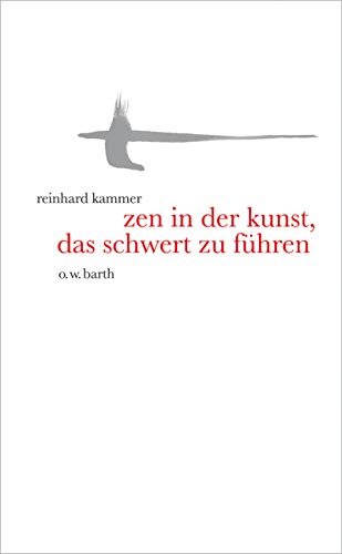 Stock image for Zen in der Kunst, das Schwert zu fhren: Eine Einfhrung in die altjapanische Fechtkunst for sale by medimops