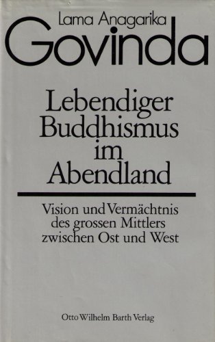 9783502612339: Lebendiger Buddhismus im Abendland. Vision und Vermchtnis des grossen Mittlers zwischen Ost und West