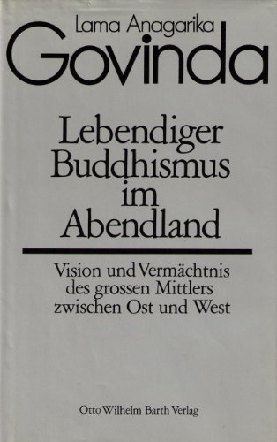 Lebendiger Buddhismus Im Abendland (9783502612339) by Lama Anagarika Govinda