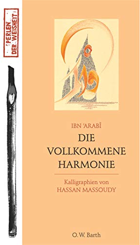 Die vollkommene Harmonie. (9783502613022) by Ibn Arabi; Massoudy, Hassan