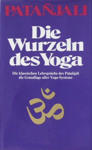 Die Wurzeln des Yoga - Patanjali, Bäumer, Bettina