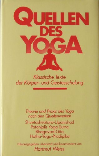 Beispielbild fr Quellen des Yoga. Klassische Texte der Krper- und Geistesschulung zum Verkauf von medimops