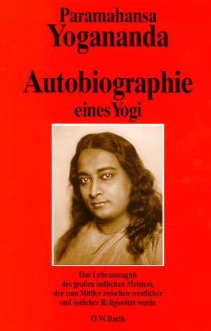 Beispielbild fr Autobiographie eines Yogi. Das Lebenszeugnis des groen indischen Meisters, der zum Mittler zwischen westlicher und stlicher Religiositt wurde. zum Verkauf von Steamhead Records & Books