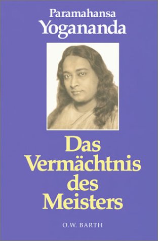 9783502626640: Das Vermachtnis Des Meisters/Paramahansa Yogananda Anthology