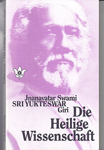 Stock image for Die Heilige Wissenschaft. Kaivalya Darsanam for sale by medimops