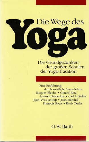 Beispielbild fr Die Wege des Yoga. (7199 830). Die Grundgedanken der groen Schulen der Yoga- Tradition zum Verkauf von medimops