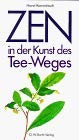 Beispielbild fr Zen in der Kunst des Tee- Weges zum Verkauf von medimops