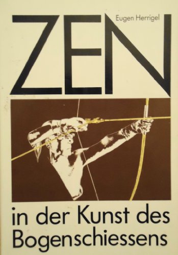 Beispielbild fr Zen in der Kunst des Bogenschieens zum Verkauf von medimops