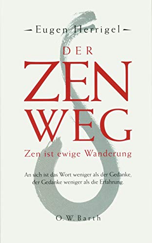 Der Zen-Weg + Zen in der Kunst des Bogenschiessens. - Herrigel, Eugen