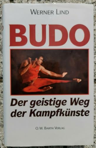 Budo. Der geistige Weg der Kampfk?nste. - Lind, Werner