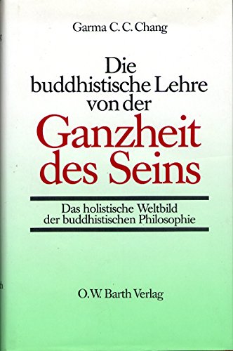 Die buddhistische Lehre von der Ganzheit des Seins. Das holistische Weltbild der buddhistischen Philosophie (9783502650997) by Chang, Garma C. C.