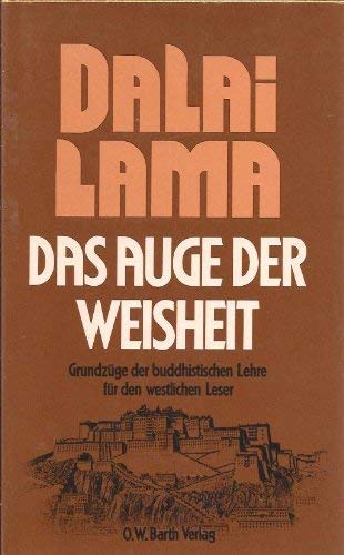 Das Auge der Weisheit : Grundzüge der buddhistischen Lehre für den westlichen Leser. Einzig berec...