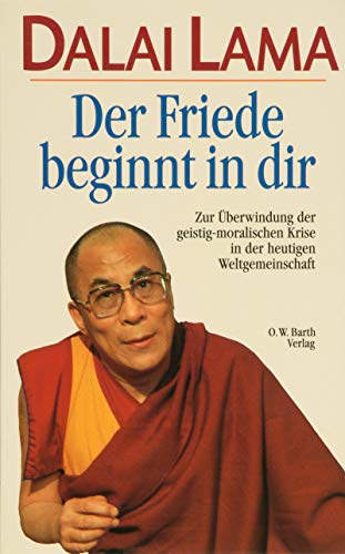 Beispielbild fr Der Friede beginnt in dir: Zur berwindung der geistig-moralischen Krise in der heutigen Weltgemeinschaft zum Verkauf von medimops