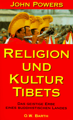 Religion und Kultur Tibets. Das geistige Erbe eines buddhistischen Landes. (9783502654872) by Powers, John