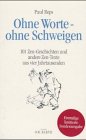 Ohne Worte, ohne Schweigen. 101 Zen-Geschichten und andere Zen-Texte aus vier Jahrtausenden. - Reps, Paul (Hrsg.)
