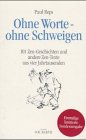 Stock image for Ohne Worte - ohne Schweigen: 101 Zen-Geschichten und andere Zen-Texte aus vier Jahrtausenden for sale by medimops