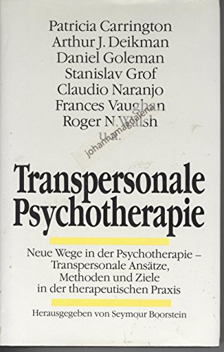 Imagen de archivo de Transpersonale Psychotherapie. Neue Wege in der Psychotherapie - Transpersonale Anstze, Methoden und Ziele in der therapeutischen Praxis. Herausgegeben und mit einer Einleitung von Seymour Boorstein. Mit Beitrgen von Seymour Boorstein . Aus dem Amerikanischen von Elke von Scheidt. Originaltitel: Transpersonal Psychotherapy. Mit Kurzbiografien der BeitrgerInnen. Mit Bibliographie, Personen- und Sachregister. a la venta por BOUQUINIST