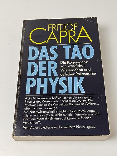 Das Tao der Physik. Die Konvergenz von westlicher Wissenschaft und östlicher Philosophie