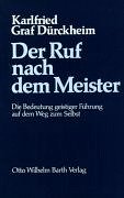 Beispielbild fr Der Ruf nach dem Meister. Die Bedeutung geistiger Fhrung auf dem Weg zum Selbst zum Verkauf von medimops