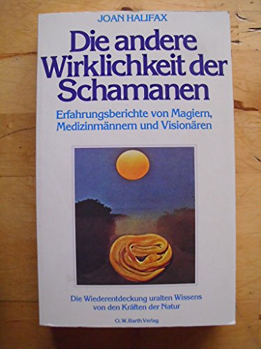 Stock image for Die andere Wirklichkeit der Schamanen. Erfahrungsberichte von Magiern, Medizinmnnern und Visionren for sale by medimops