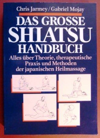 Imagen de archivo de Das groe Shiatsu- Handbuch. Sonderausgabe a la venta por medimops