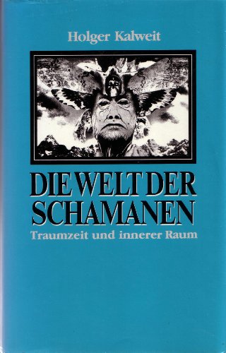 9783502673507: Traumzeit und innerer Raum. Die Welt der Schamanen - Kalweit, Holger