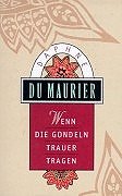 Wenn die Gondeln Trauer tragen. - Du Maurier, Daphne, Maurier, Daphne du